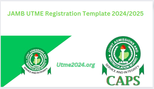 JAMB UTME Registration Template 2024/2025 - UTME2024